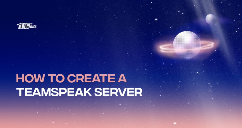 How to create Teamspeak Server? [A comprehensive Guide]