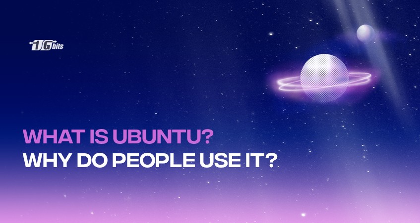 What is Ubuntu? Why Do People Use It?