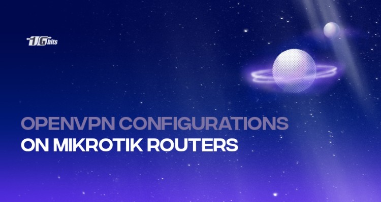 OpenVPN Configuration on MikroTik Routers: Everything You Must Know