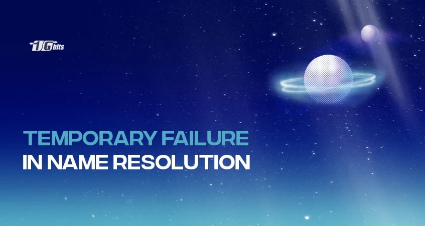 Temporary Failure in Name Resolution: Navigating Transient Connectivity Hurdles