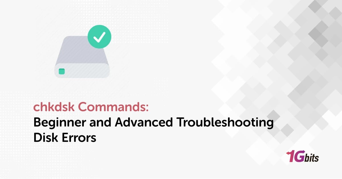 chkdsk Commands: Beginner and Advanced Troubleshooting Disk Errors