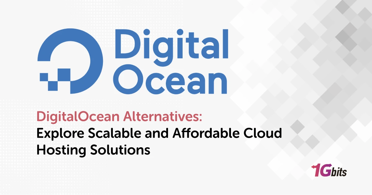DigitalOcean Alternatives: Explore Scalable and Affordable Cloud Hosting Solutions