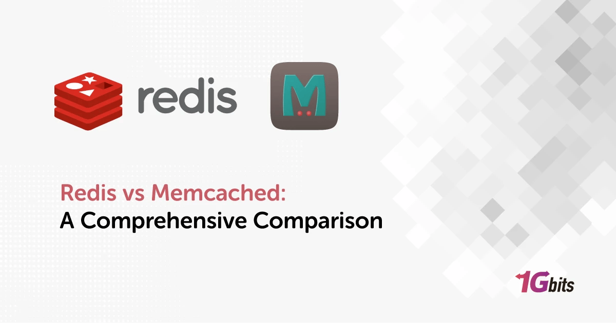 Redis vs Memcached: A Comprehensive Comparison