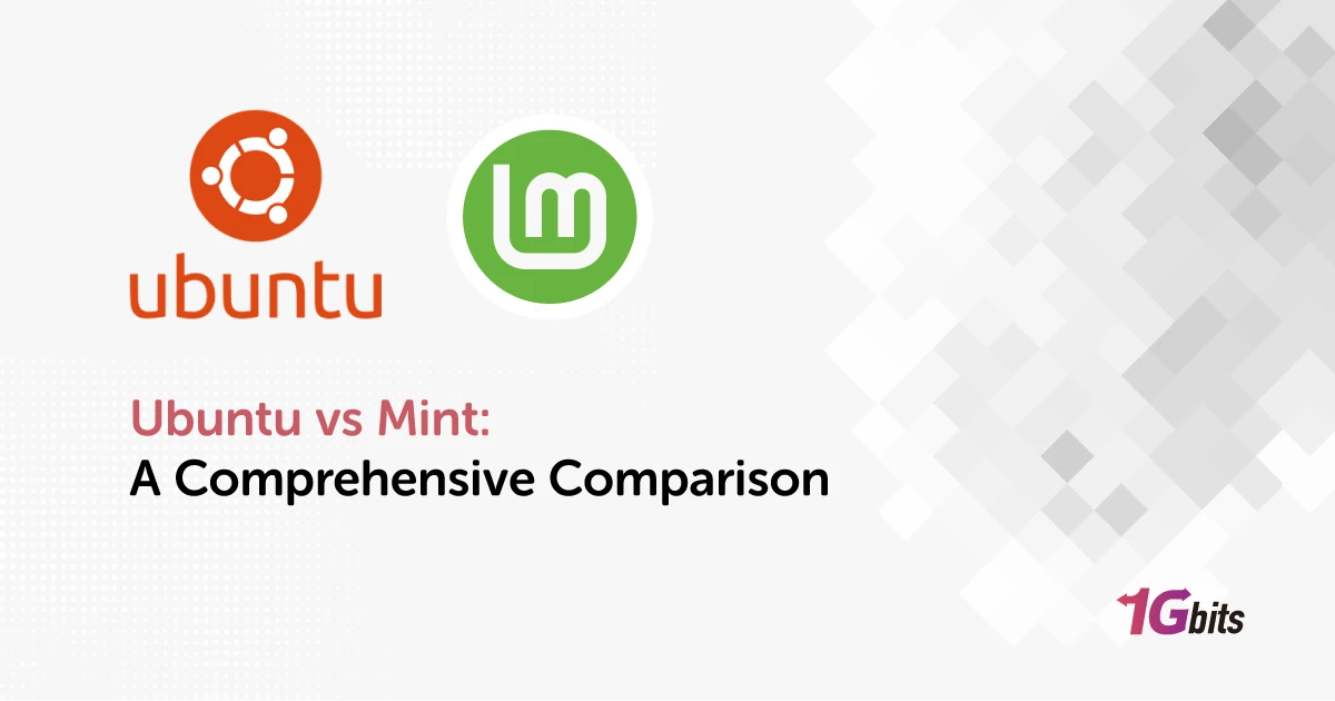 Ubuntu vs Mint: A Comprehensive Comparison