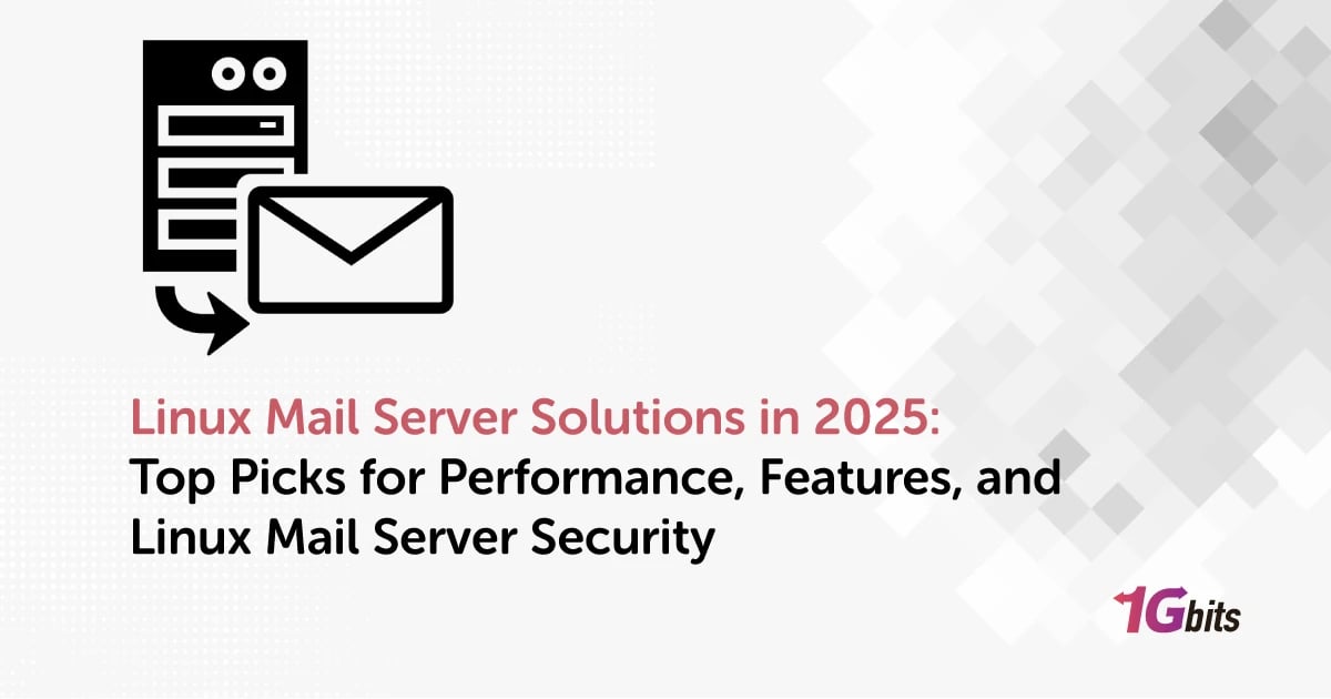 Linux Mail Server Solutions in 2025: Top Picks for Performance, Features, and Linux Mail Server Security