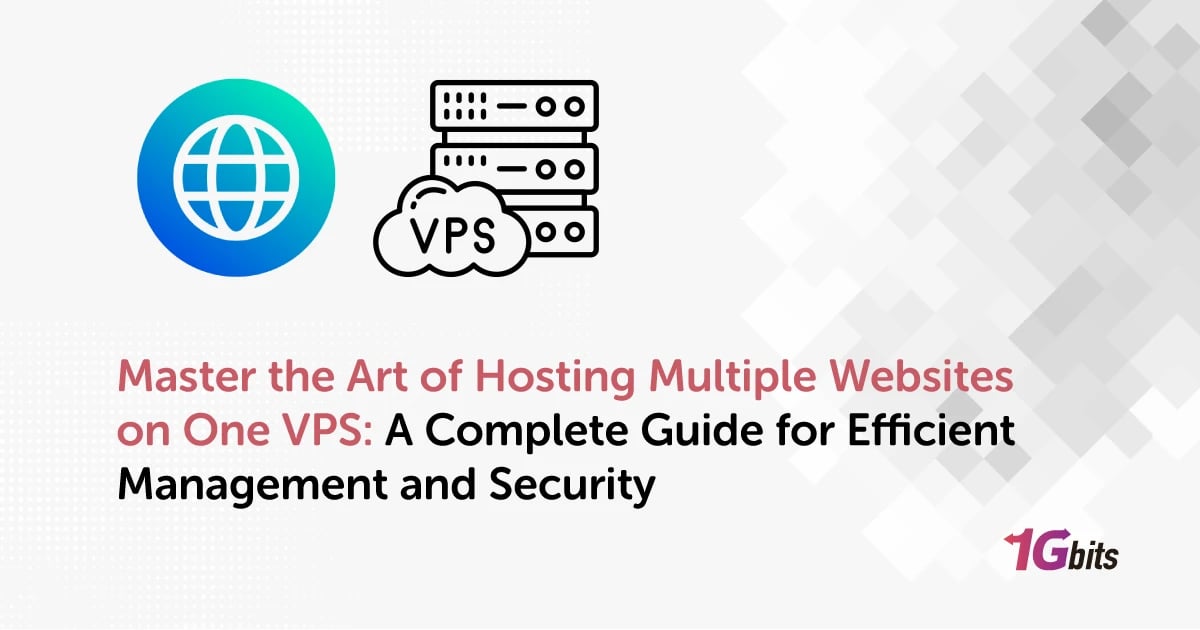 Master the Art of Hosting Multiple Websites on One VPS: A Complete Guide for Efficient Management and Security