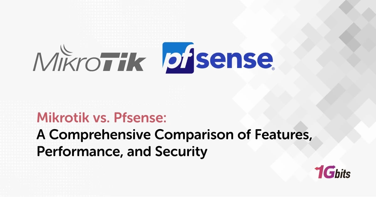 Mikrotik vs. Pfsense: A Comprehensive Comparison of Features, Performance, and Security