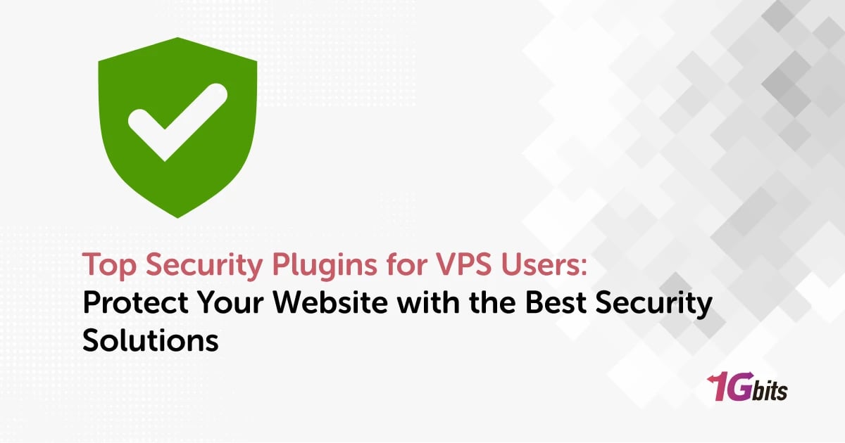 Top Security Plugins for VPS Users: Protect Your Website with the Best Security Solutions