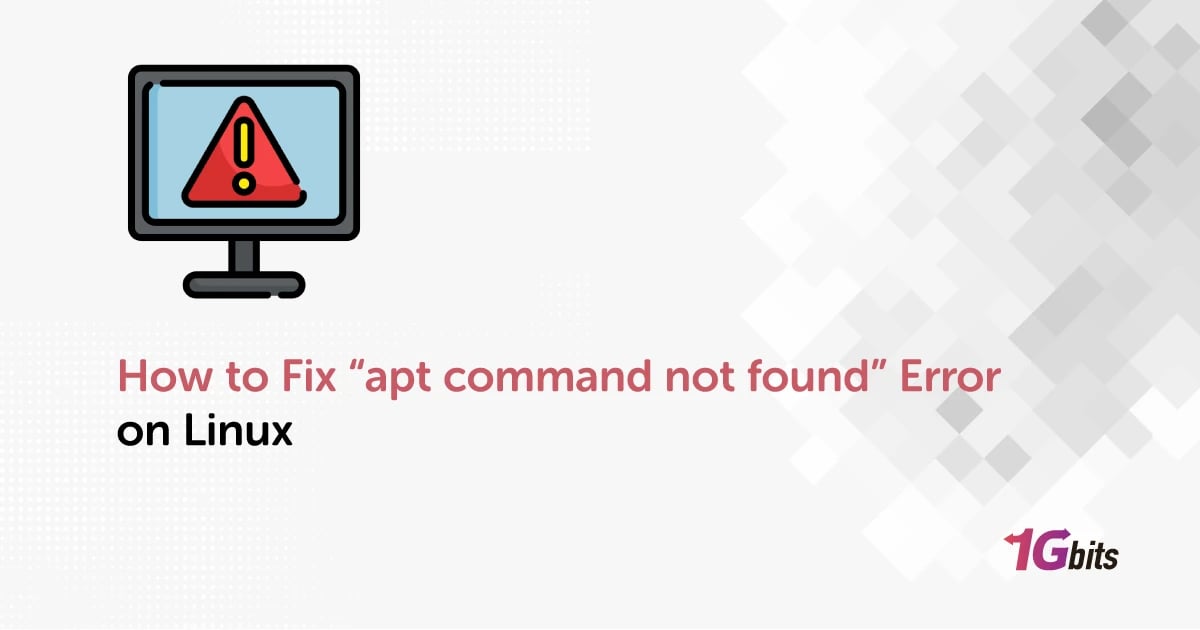 How to Fix “apt command not found” Error on Linux