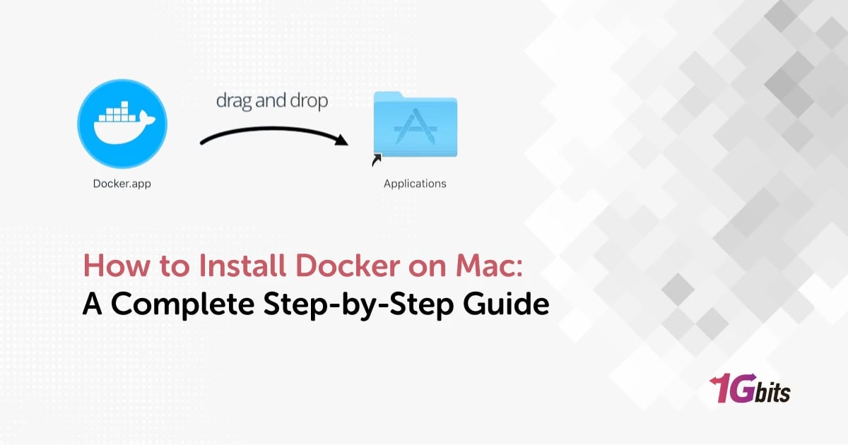 How to Install Docker on Mac: A Complete Step-by-Step Guide