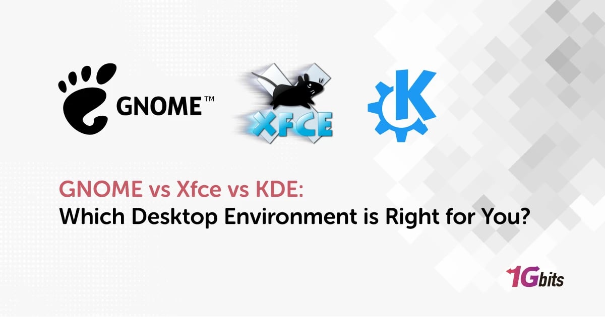 GNOME vs Xfce vs KDE: Which Desktop Environment is Right for You?