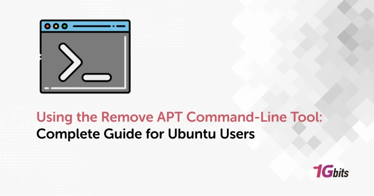 Using the Remove APT Command-Line Tool: Complete Guide for Ubuntu Users Using the Remove APT Command-Line Tool: Complete Guide for Ubuntu Users