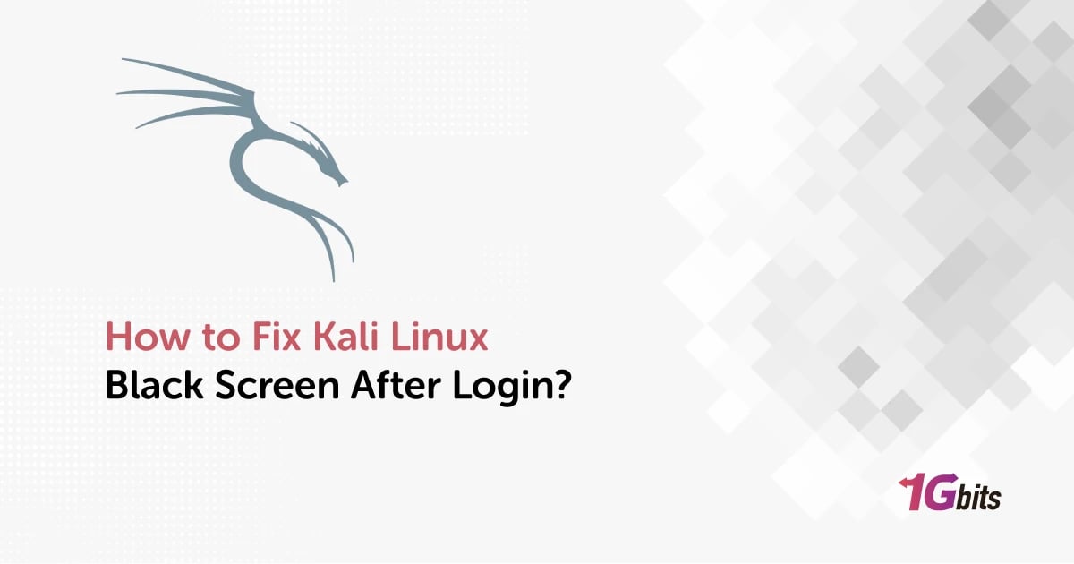 How to Fix Kali Linux Black Screen After Login?