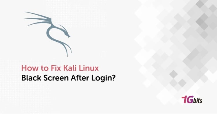 How to Fix Kali Linux Black Screen After Login?