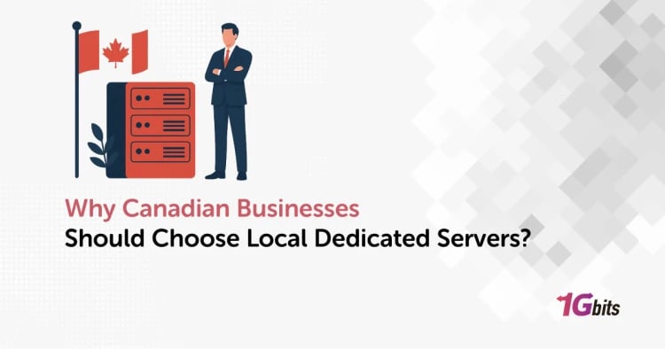 Why Canadian Businesses Should Choose Local Dedicated Servers?