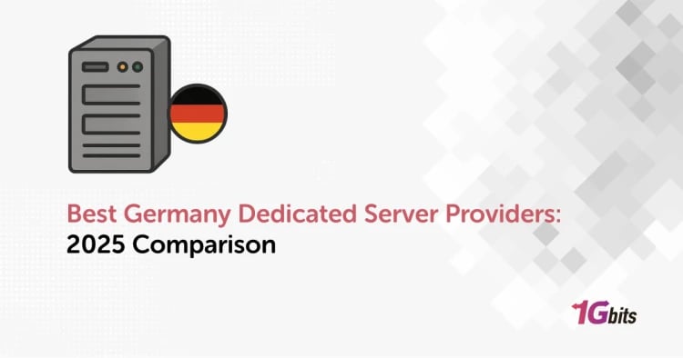 Best Germany Dedicated Server Providers: 2025 Comparison