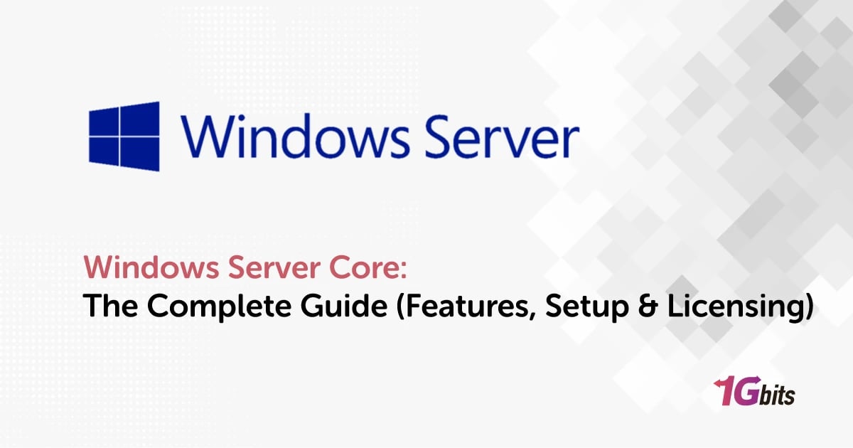 Windows Server Core: The Complete Guide (Features, Setup & Licensing 2025) Windows Server Core: The Complete Guide (Features, Setup & Licensing 2025)