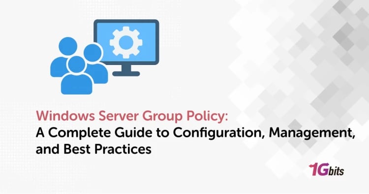 Windows Server Group Policy: A Complete Guide to Configuration, Management, and Best Practices Windows Server Group Policy: A Complete Guide to Configuration, Management, and Best Practices