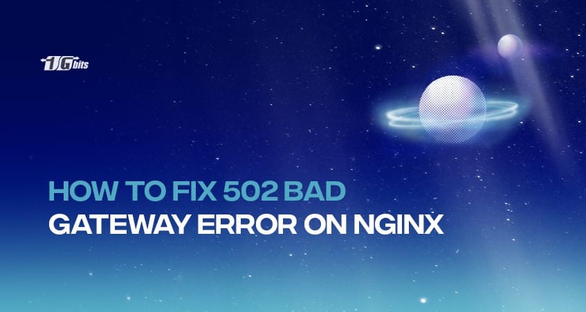 How To Fix 502 Bad Gateway Error on Nginx