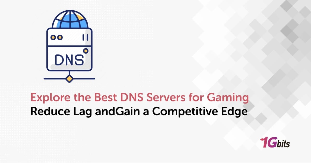 Explore the Best DNS Servers for Gaming | Reduce Lag andGain a Competitive Edge