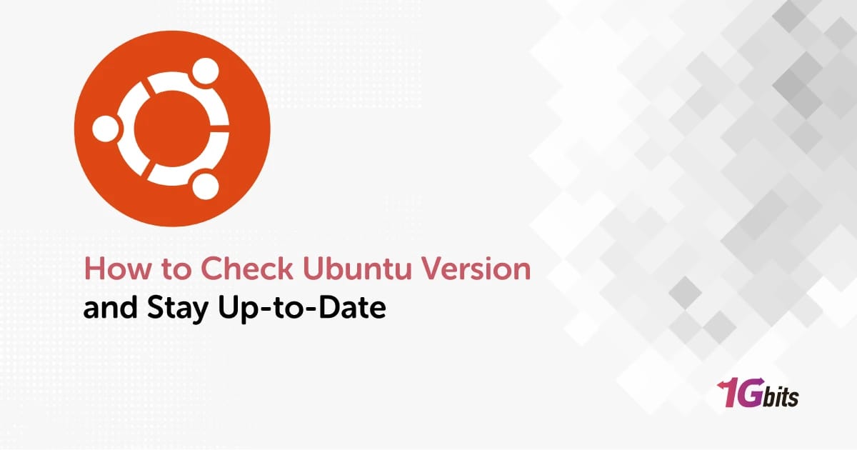 Easy Steps on How to Check Ubuntu Version and Stay Up-to-Date: Unlock the Power of Ubuntu!