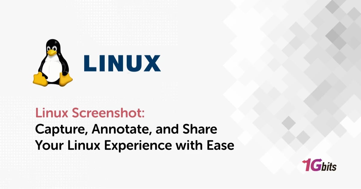 Linux Screenshot: Capture, Annotate, and Share Your Linux Experience with Ease
