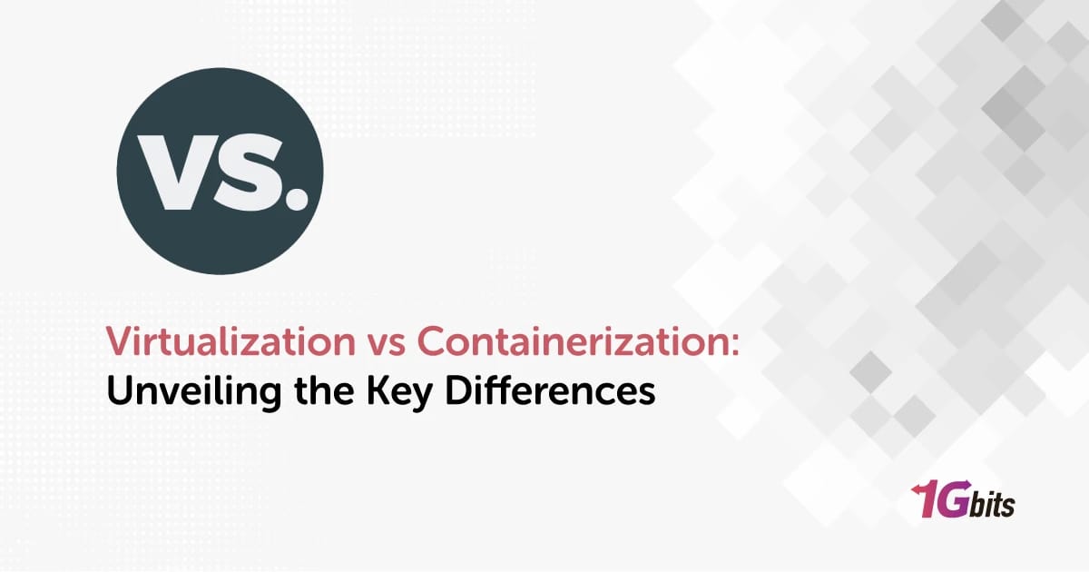 Virtualization vs Containerization: Unveiling the Key Differences Virtualization vs Containerization: Unveiling the Key Differences