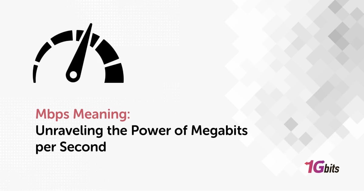 Mbps Meaning: Unraveling the Power of Megabits per Second