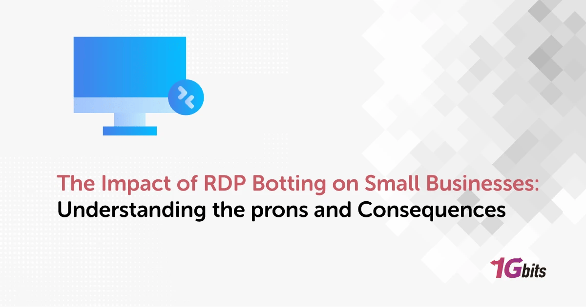 How RDP Botting Threatens Small Businesses (And How to Stop It) How RDP Botting Threatens Small Businesses (And How to Stop It)