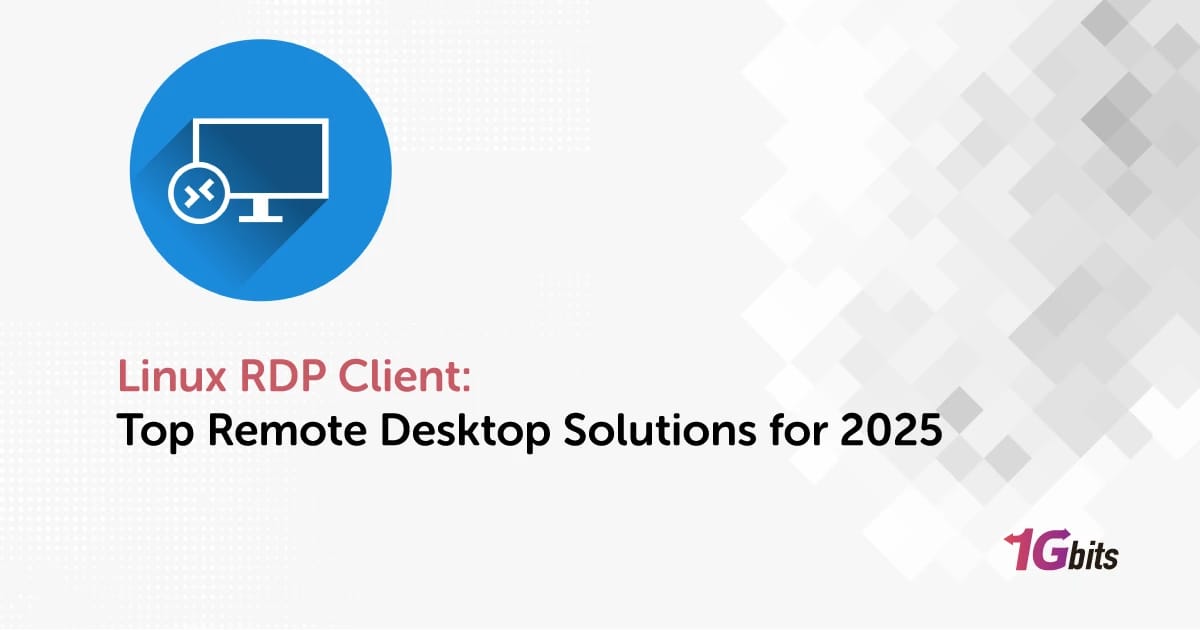 Best RDP Clients for Linux in 2025: Setup, Comparison & Secure Remote Access