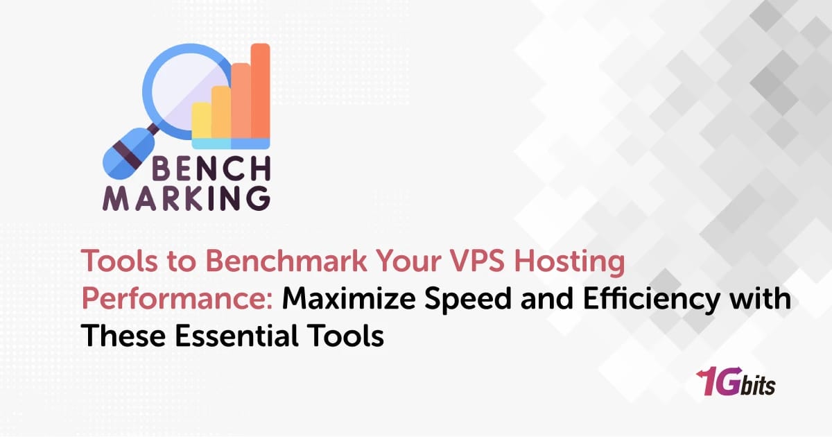 Tools to Benchmark Your VPS Hosting Performance: Maximize Speed and Efficiency with These Essential Tools