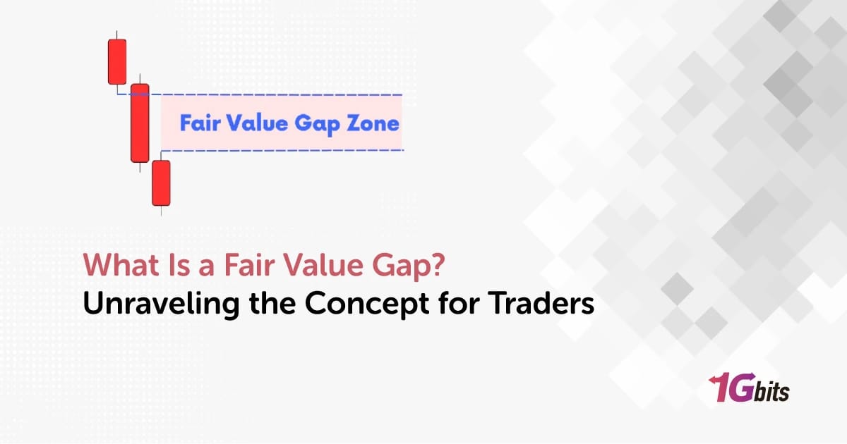 What Is a Fair Value Gap? Unraveling the Concept for Traders