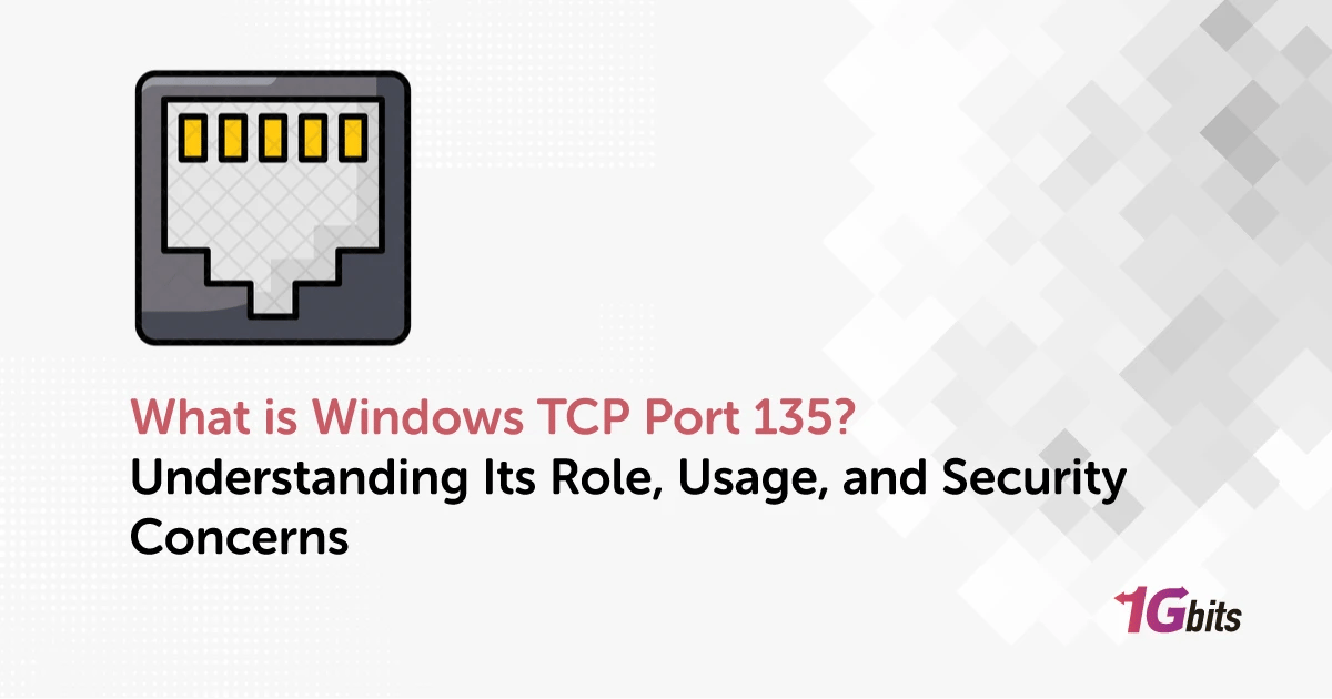 What is Windows TCP Port 135? Understanding Its Role, Usage, and Security Concerns