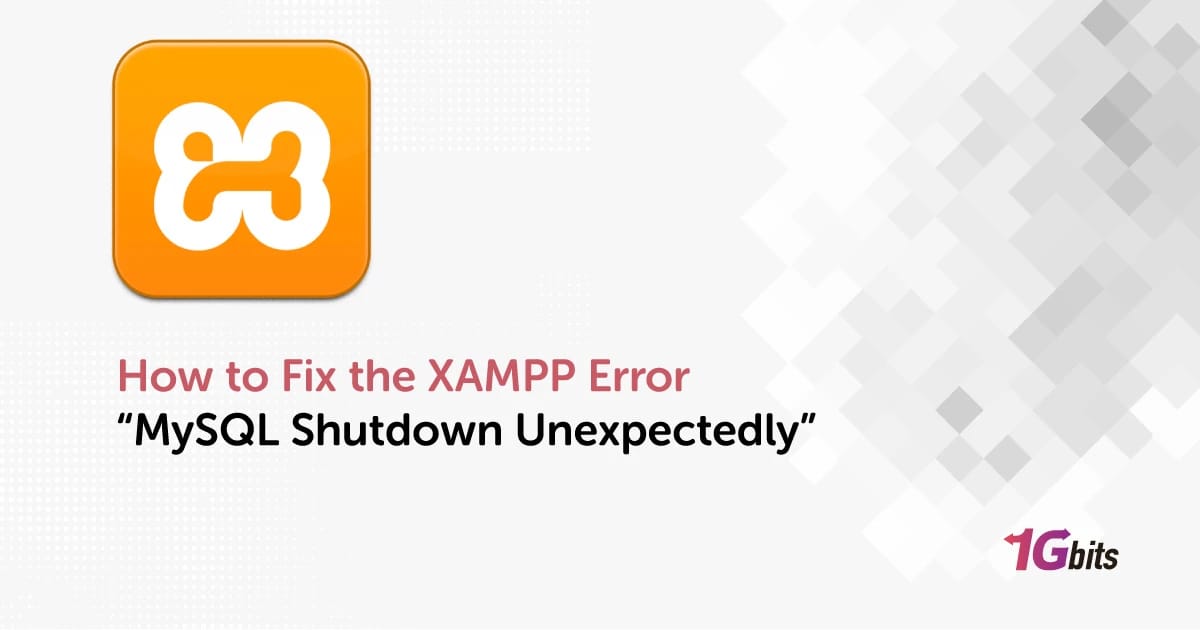 How to Fix the XAMPP Error “MySQL Shutdown Unexpectedly”