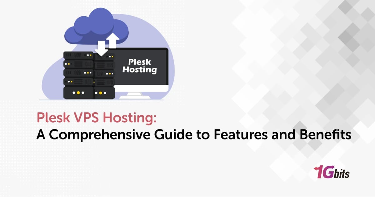 Plesk VPS Hosting: A Comprehensive Guide to Features and Benefits