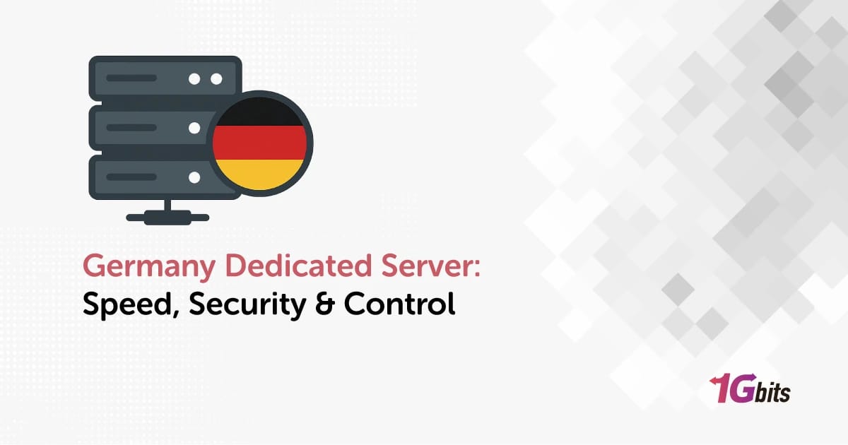 Germany Dedicated Server: Speed, Security & Control