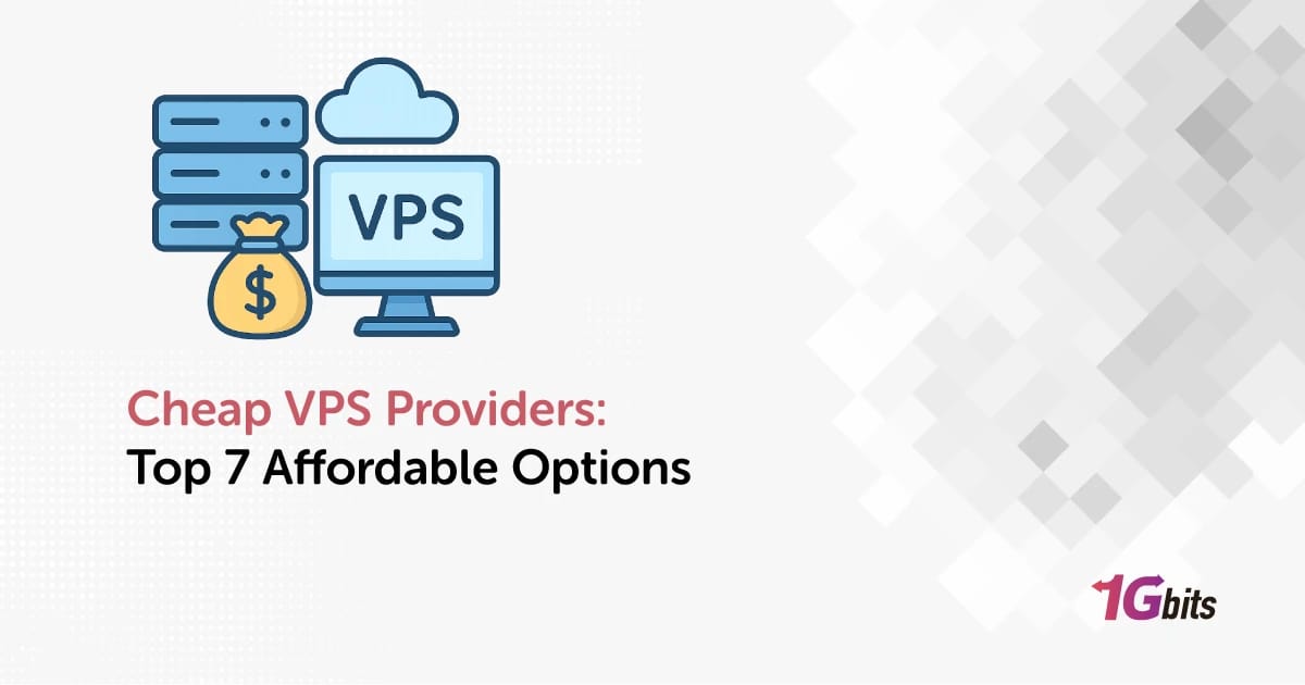 Cheap VPS Providers: Top 7 Affordable Options for 2025