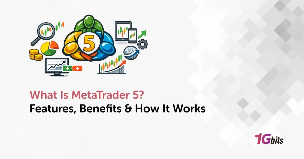 What Is MetaTrader 5? Features, Benefits & How It Works