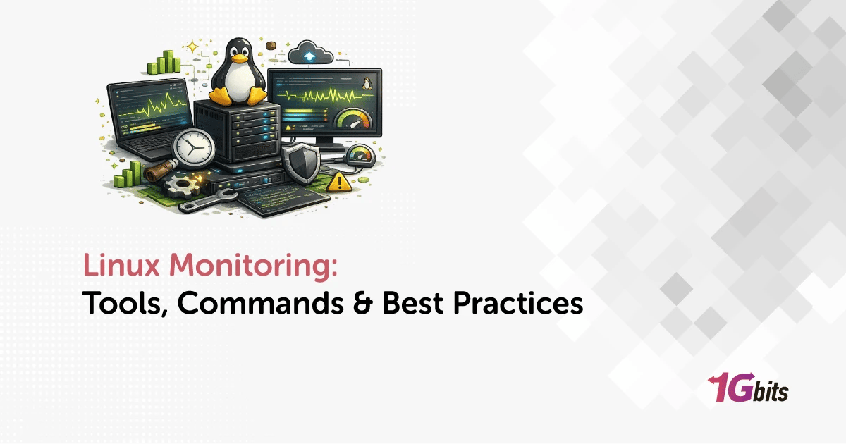 Linux Monitoring: 📊 Best Tools, Commands & Best Practices