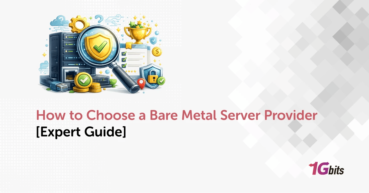 How to Choose a Bare Metal Server Provider [2026] 📊