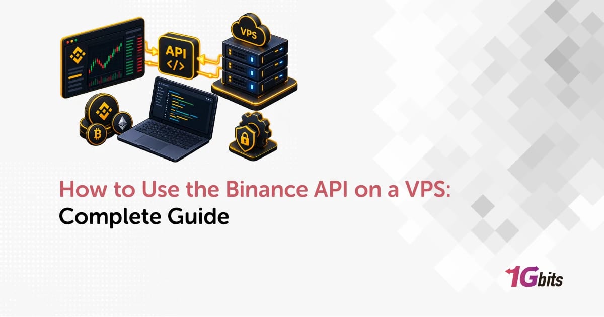 How to Use the Binance API on a VPS: Complete Guide 🤖