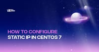 How to Configure Static IP in CentOS 7