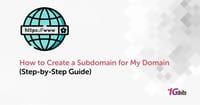 How to Create a Subdomain: Step-by-Step Guide (2026)
