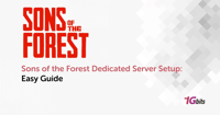 Sons of the Forest Dedicated Server Setup 🚀 Easy Guide