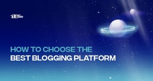 How to choose the best blogging platform