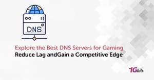 Explore the Best DNS Servers for Gaming | Reduce Lag andGain a Competitive Edge