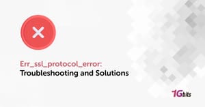 Err_ssl_protocol_error: Troubleshooting and Solutions