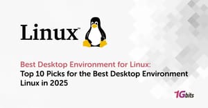 Best Desktop Environment for Linux: Top 10 Picks for the Best Desktop Environment Linux in 2025