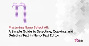 Mastering Nano Select All: A Simple Guide to Selecting, Copying, and Deleting Text in Nano Text Editor