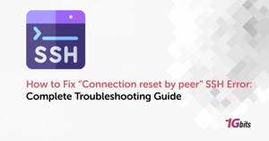How to Fix “Connection reset by peer” SSH Error: Complete Troubleshooting Guide